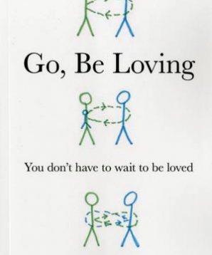 Go, be loving
