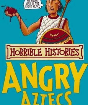 Horrible histories: angry Aztecs