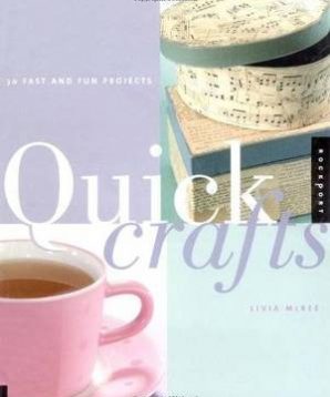Quick crafts