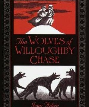 The wolves of Willoughby Chase