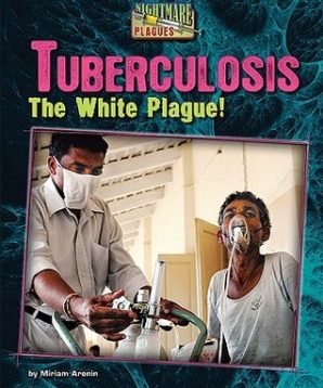 Tuberculosis: the white plague