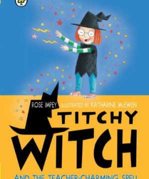 Titchy Witch and the teacher-charming spell