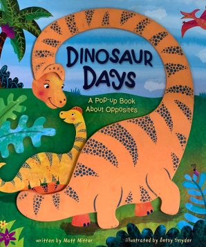 Dinosaur days: A pop-up book about opposites