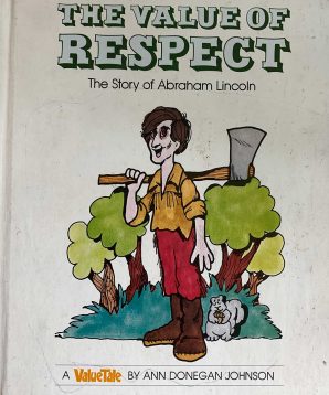 The value of respect: The story of Abraham Lincoln